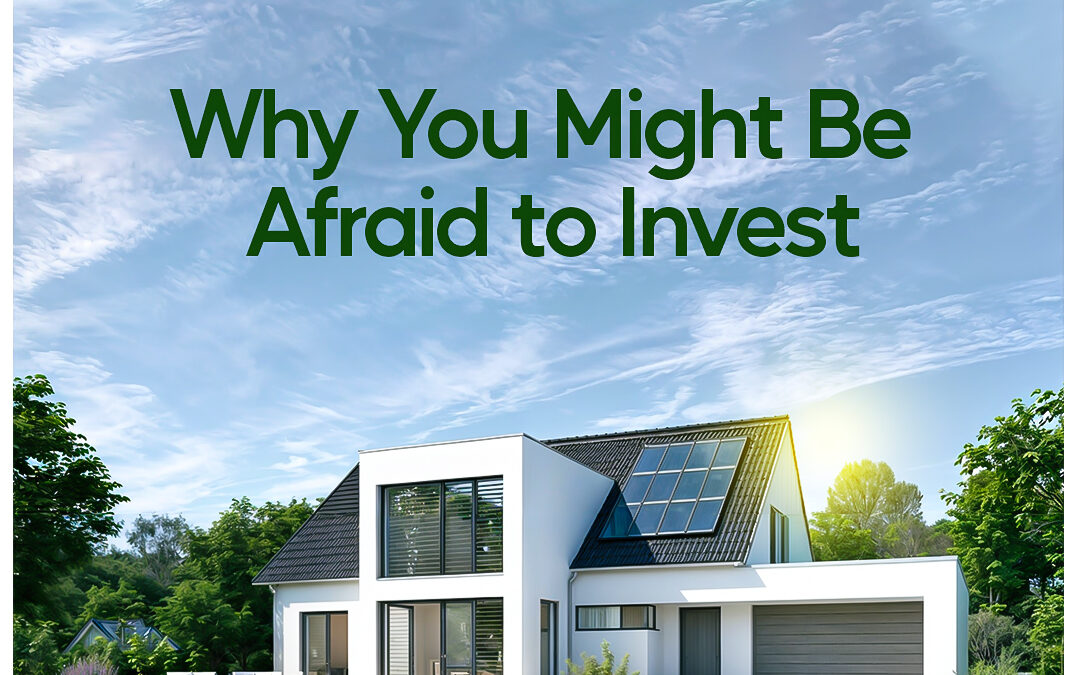 Why You Might Be Afraid to Invest